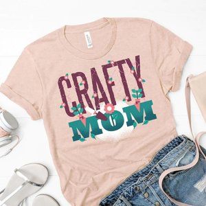 Crafty Mom Shirt, Mom Crafts Tshirt